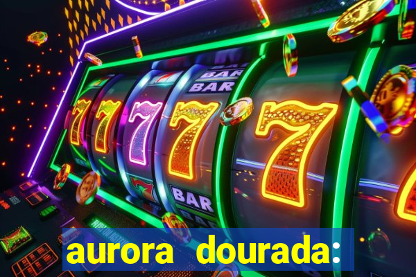 aurora dourada: retorno pdf